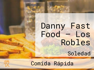 Danny Fast Food — Los Robles