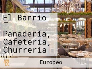 El Barrio — Panadería, Cafetería, Churreria