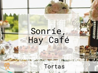 Sonríe, Hay Café