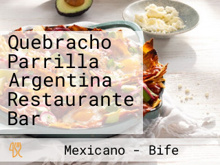 Quebracho Parrilla Argentina Restaurante Bar