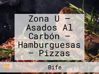 Zona U — Asados Al Carbón — Hamburguesas — Pizzas