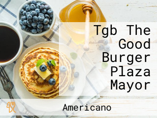 Tgb The Good Burger Plaza Mayor