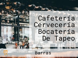 Cafetería Cervecería Bocatería De Tapeo