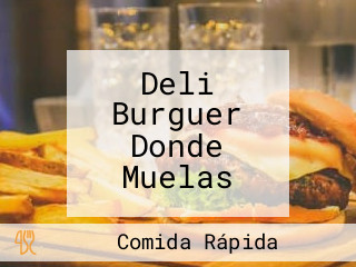 Deli Burguer Donde Muelas