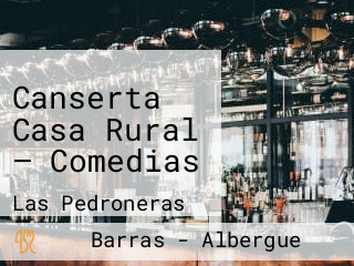 Canserta Casa Rural — Comedias