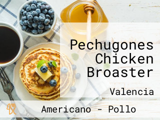 Pechugones Chicken Broaster