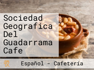 Sociedad Geografica Del Guadarrama Cafe