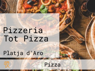 Pizzeria Tot Pizza