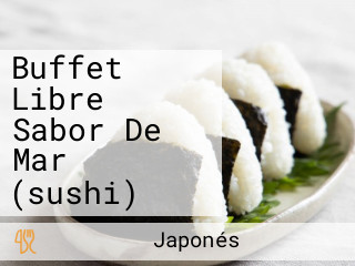 Buffet Libre Sabor De Mar (sushi)