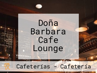 Doña Barbara Cafe Lounge