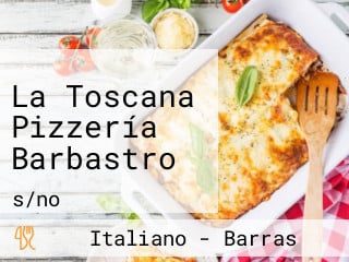 La Toscana Pizzería Barbastro