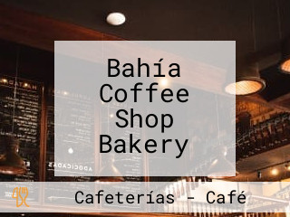 Bahía Coffee Shop Bakery