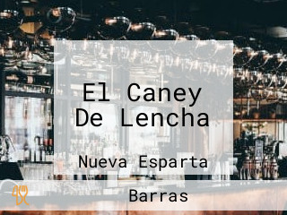 El Caney De Lencha