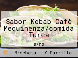 Sabor Kebab Cafè Mequinenza/comida Turca
