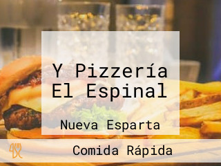 Y Pizzería El Espinal