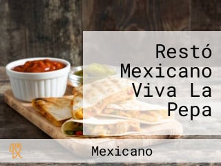 Restó Mexicano Viva La Pepa