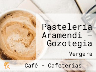 Pastelería Aramendi — Gozotegia