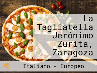 La Tagliatella Jerónimo Zurita, Zaragoza