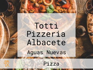 Totti Pizzeria Albacete