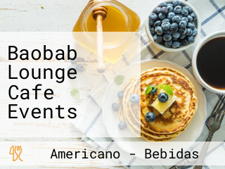 Baobab Lounge Cafe Events