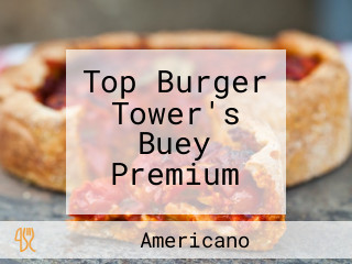 Top Burger Tower's Buey Premium
