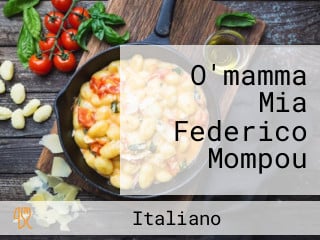 O'mamma Mia Federico Mompou