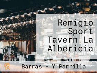 Remigio Sport Tavern La Albericia