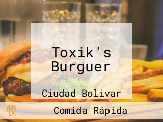 Toxik's Burguer