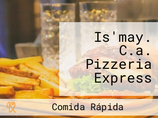 Is'may. C.a. Pizzeria Express