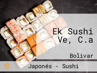 Ek Sushi Ve, C.a