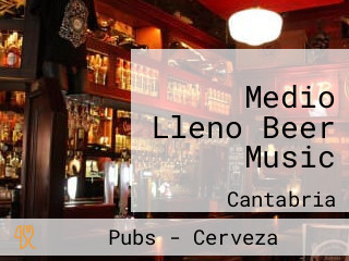 Medio Lleno Beer Music