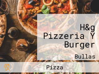 H&g Pizzeria Y Burger
