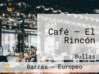 Café — El Rincón