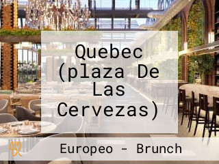 Quebec (plaza De Las Cervezas)