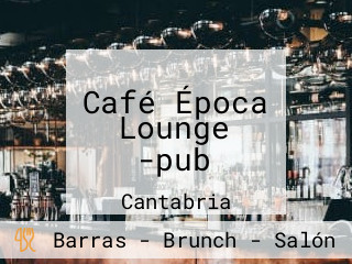 Café Época Lounge -pub