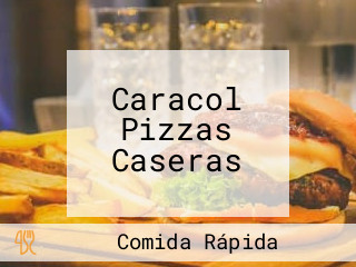 Caracol Pizzas Caseras