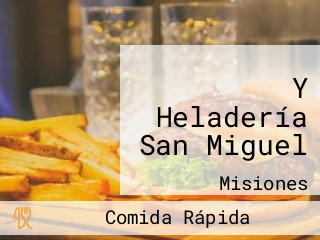 Y Heladería San Miguel