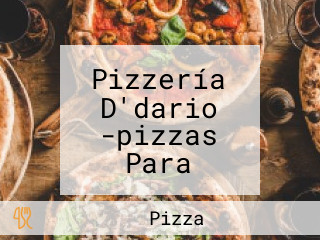 Pizzería D'dario -pizzas Para Llevar Lorca
