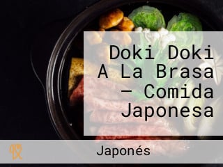 Doki Doki A La Brasa — Comida Japonesa