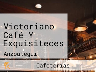 Victoriano Café Y Exquisiteces