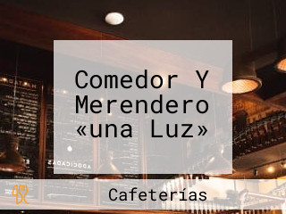 Comedor Y Merendero «una Luz»