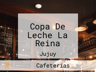 Copa De Leche La Reina