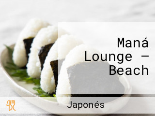 Maná Lounge — Beach