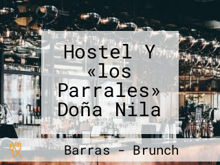 Hostel Y «los Parrales» Doña Nila