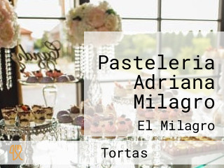 Pasteleria Adriana Milagro