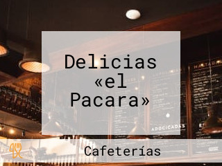 Delicias «el Pacara»