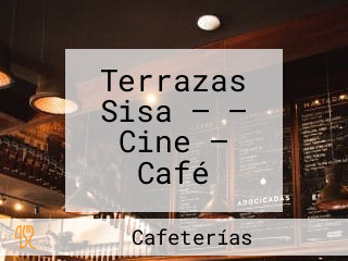 Terrazas Sisa — — Cine — Café