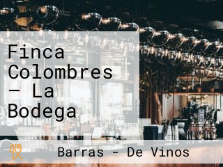 Finca Colombres — La Bodega