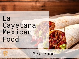 La Cayetana Mexican Food