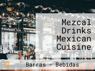Mezcal Drinks Mexican Cuisine